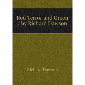 

Книга Red Terror and Green / by Richard Dawson