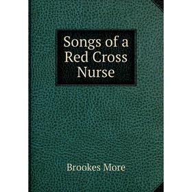 

Книга Songs of a Red Cross Nurse