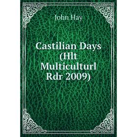 

Книга Castilian Days (Hlt Multiculturl Rdr 2009)