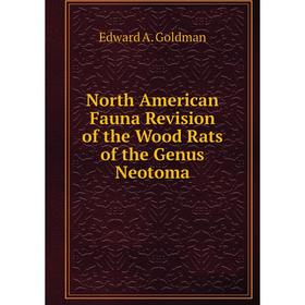 

Книга North America n Fauna Revision of the Wood Rats of the Genus Neotoma