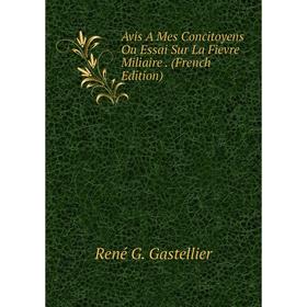 

Книга Avis A Mes Concitoyens Ou Essai Sur La Fievre Miliaire. (French Edition)