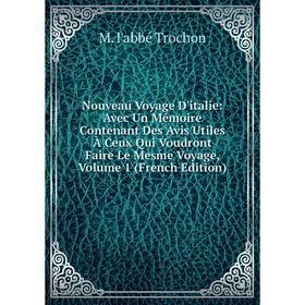 

Книга Nouveau Voyage D'italie: Avec Un Mémoire Contenant Des Avis utiles à ceux Qui Voudront Faire Le Mesme Voyage, Volume 1