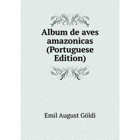 

Книга Album de aves amazonicas (Portuguese Edition)