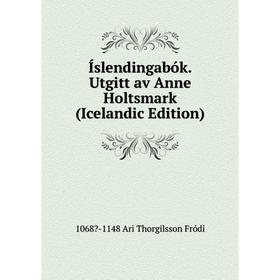 

Книга Íslendingabók. Utgitt av Anne Holtsmark (Icelandic Edition)