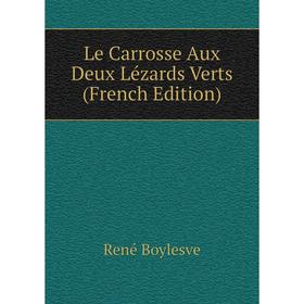 

Книга Le Carrosse Aux Deux Lézards Verts