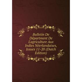 

Книга Bulletin De Départment De L'agriculture Aux Indies Néerlandaises, Issues 11-20 (Dutch Edition)