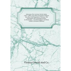 

Книга Literatur Der Letzten Sechs Jahre (1877-1882) Aus Dem Gesammt-Gebiete Des Bau-Und Ingenieur Wesens, Mit Einschluss Der Kunstgewerbes, in Deutsch