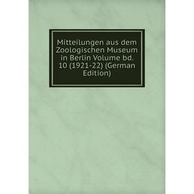 

Книга Mitteilungen aus dem Zoologischen Museum in Berlin Volume bd 10 (1921-22)