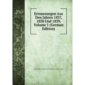 

Книга Erinnerungen Aus Den Jahren 1837, 1838 Und 1839, Volume 1 (German Edition)