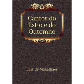 

Книга Cantos do Estio e do Outomno