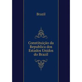 

Книга Constituição da Republica dos Estados Unidos do Brazil