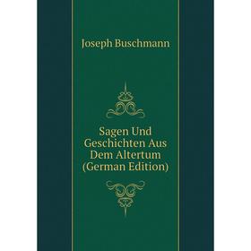 

Книга Sagen Und Geschichten Aus Dem Altertum (German Edition)
