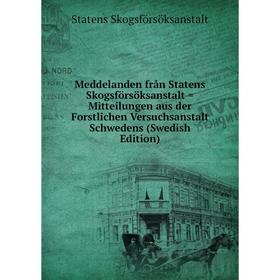 

Книга Meddelanden från Statens Skogsförsöksanstalt = Mitteilungen aus der Forstlichen Versuchsanstalt Schwedens (Swedish Edition)