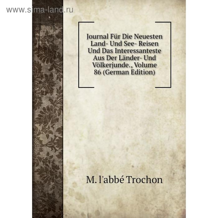 фото Книга journal für die neuesten land- und see- reisen und das interessanteste aus der länder- und völkerjunde, volume 86 nobel press