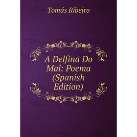 

Книга A Delfina Do Mal: Poema (Spanish Edition)