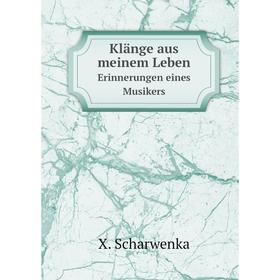 

Книга Klänge aus meinem LebenErinnerungen eines Musikers