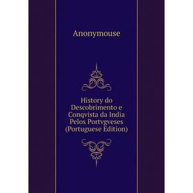 

Книга History do Descobrimento e Conqvista da India Pelos Portvgveses (Portuguese Edition)