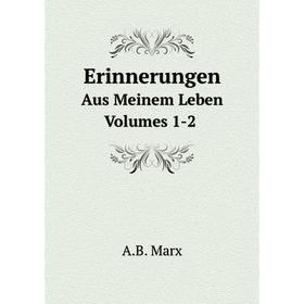 

Книга Erinnerungen Aus Meinem Leben Volumes 1-2