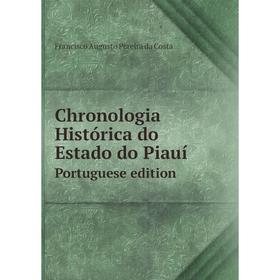 

Книга Chronologia Histórica do Estado do Piauí Portuguese edition