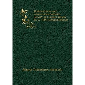 

Книга Mathematische und naturwissenschaftliche Berichte aus Ungarn Volume bd 27 1909