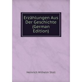 

Книга Erzählungen Aus Der Geschichte (German Edition)