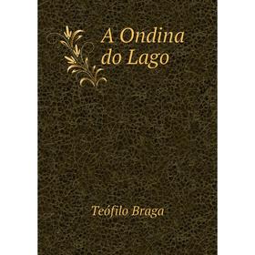 

Книга A Ondina do Lago