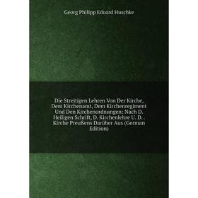 

Книга Die Streitigen Lehren Von Der Kirche, Dem Kirchenamt, Dem Kirchenregiment Und Den Kirchenordnungen