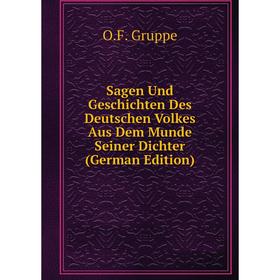 

Книга Sagen Und Geschichten Des Deutschen Volkes Aus Dem Munde Seiner Dichter (German Edition)
