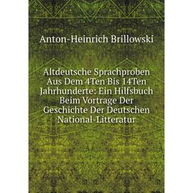 

Книга Altdeutsche Sprachproben Aus Dem 4Ten Bis 14Ten Jahrhunderte: Ein Hilfsbuch Beim Vortrage Der Geschichte Der Deutschen National-Litteratur