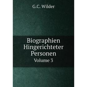 

Книга Biographien Hingerichteter Personen Volume 3