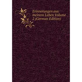 

Книга Erinnerungen aus meinem Leben Volume 2 (German Edition)