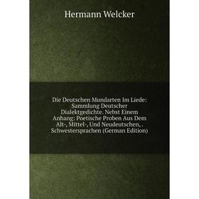 

Книга Die Deutschen Mundarten Im Liede: Sammlung Deutscher Dialektgedichte