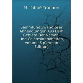 

Книга Sammlung Zwangloser Abhandlungen Aus Dem Gebiete Der Nerven- Und Geisteskrankheiten, Volume 3 (German Edition)