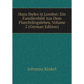 

Книга Hans Ibeles in London: Ein Familienbild Aus Dem Fluechtlingsleben, Volume 2 (German Edition)