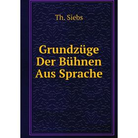 

Книга Grundzüge Der Bühnen Aus Sprache