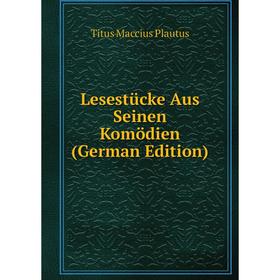 

Книга Lesestücke Aus Seinen Komödien