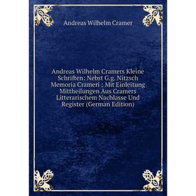 

Книга Andreas Wilhelm Cramers Kleine Schriften