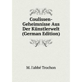 

Книга Coulissen-Geheimnisse Aus Der Künstlerwelt (German Edition)