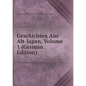 

Книга Geschichten Aus Alt-Japan, Volume 1 (German Edition)