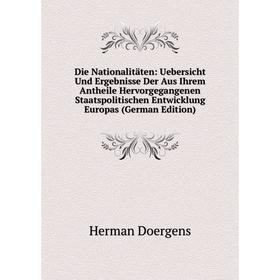 

Книга Die Nationalitäten: Uebersicht Und Ergebnisse Der Aus Ihrem Antheile Hervorgegangenen Staatspolitischen Entwicklung Europas (German Edition)