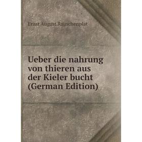 

Книга Ueber die nahrung von thieren aus der Kieler bucht (German Edition)