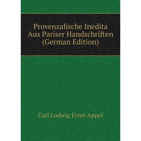 

Книга Provenzalische Inedita Aus Pariser Handschriften (German Edition)