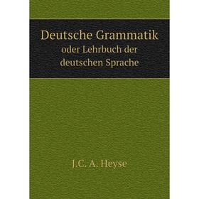 

Книга Deutsche Grammatik oder Lehrbuch der deutschen Sprache