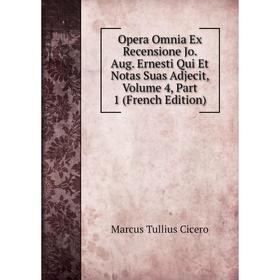 

Книга Opera Omnia Ex Recensione Jo Aug Ernesti Qui Et Notas Suas Adjecit, Volume 4, Part 1