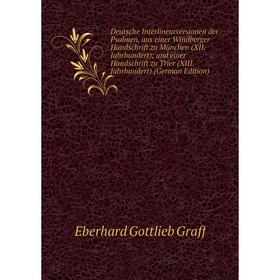 

Книга Deutsche Interlinearversionen der Psalmen, aus einer Windberger Handschrift zu München