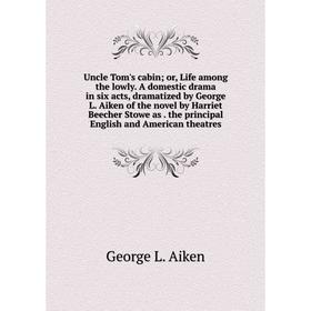 

Книга Uncle Tom's cabin; or, Life among the lowly