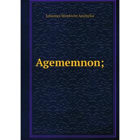 

Книга Agememnon