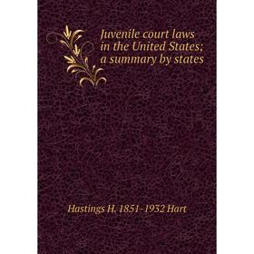 

Книга Juvenile court laws in the United States; a summary by states