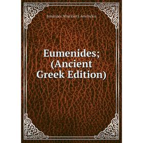 

Книга Eumenides; (Ancient Greek Edition)