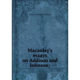 

Книга Macaulay's essays on Addison and Johnson